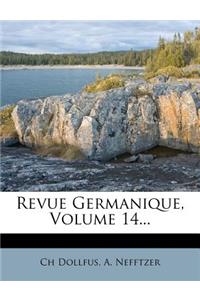 Revue Germanique, Volume 14...