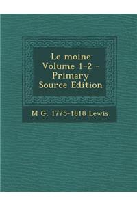 Le Moine Volume 1-2 - Primary Source Edition