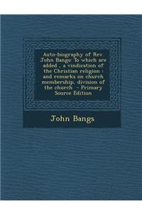 Auto-Biography of REV. John Bangs