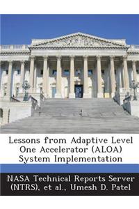 Lessons from Adaptive Level One Accelerator (Aloa) System Implementation