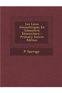 Les Lieux Geometriques En Geometrie Elementaire