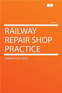 Railway Repair Shop Practice