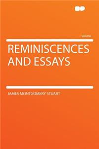 Reminiscences and Essays