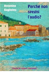 Perche Non Spegni L'audio?