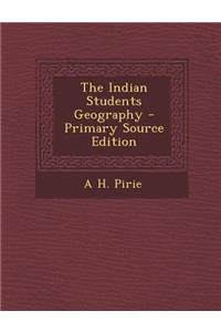 The Indian Students Geography - Primary Source Edition