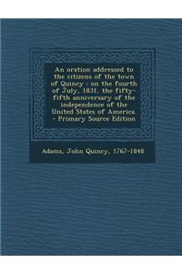 An Oration Addressed to the Citizens of the Town of Quincy