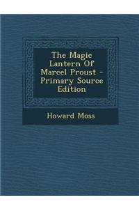 The Magic Lantern of Marcel Proust