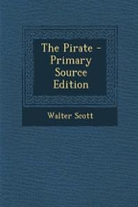 The Pirate - Primary Source Edition