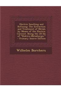 Electric Smelting and Refining