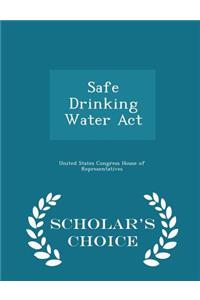 Safe Drinking Water ACT - Scholar's Choice Edition