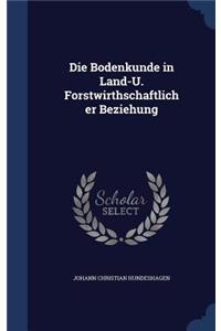 Die Bodenkunde in Land-U. Forstwirthschaftlicher Beziehung