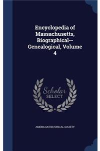 Encyclopedia of Massachusetts, Biographical--Genealogical, Volume 4