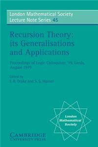 Recursion Theory, Its Generalisations and Applications