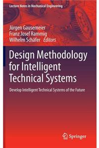 Design Methodology for Intelligent Technical Systems: Develop Intelligent Technical Systems of the Future