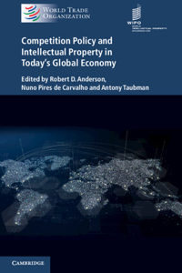 Competition Policy, Intellectual Property Rights and Trade in an Interdependent World Economy