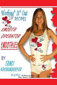 Smooth Operator Smoothies- Working It Out Recipes