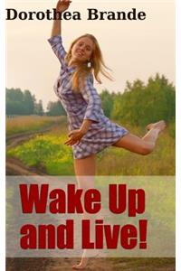 Wake Up and Live!