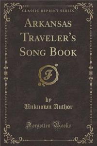 Arkansas Traveler's Song Book (Classic Reprint)