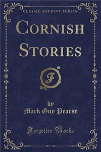 Cornish Stories (Classic Reprint)