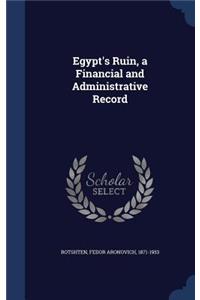 Egypt's Ruin, a Financial and Administrative Record