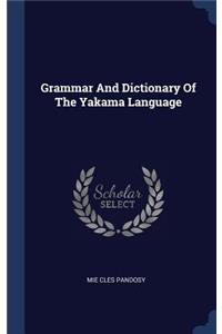 Grammar And Dictionary Of The Yakama Language