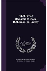 (The) Parish Registers of Stoke D'Abernon, Co. Surrey