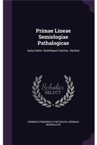 Primae Lineae Semiologiae Pathalogicae