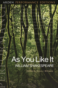 As You Like It: Arden Performance Editions