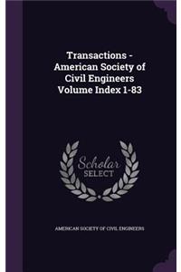 Transactions - American Society of Civil Engineers Volume Index 1-83