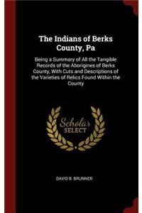 The Indians of Berks County, Pa