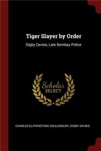 Tiger Slayer by Order