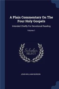 Plain Commentary On The Four Holy Gospels