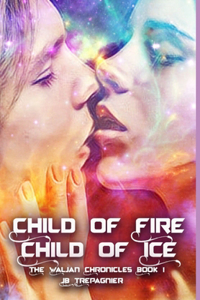Child of Fire, Child of Ice