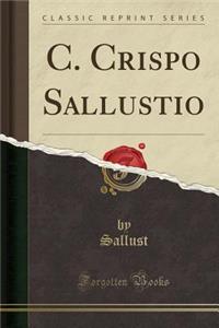 C. Crispo Sallustio (Classic Reprint)