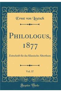 Philologus, 1877, Vol. 37