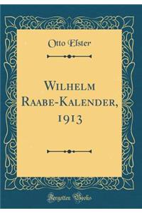 Wilhelm Raabe-Kalender, 1913 (Classic Reprint)