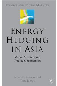 Energy Hedging in Asia: Market Structure and Trading Opportunities
