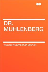 Dr. Muhlenberg