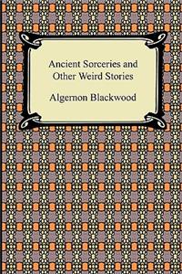 Ancient Sorceries and Other Weird Stories