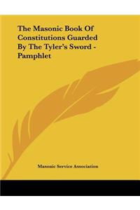 The Masonic Book of Constitutions Guarded by the Tyler's Sword - Pamphlet