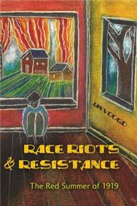Race Riots & Resistance