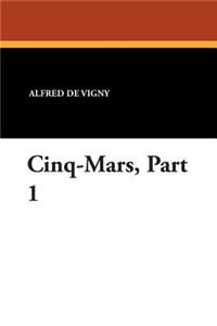 Cinq-Mars, Part 1