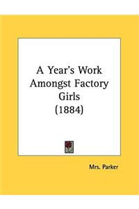 A Year's Work Amongst Factory Girls (1884)
