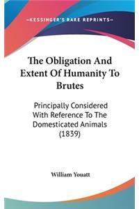 The Obligation And Extent Of Humanity To Brutes