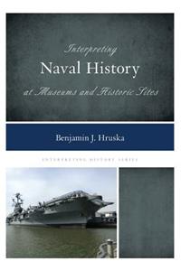 Interpreting Naval History at Museums and Historic Sites