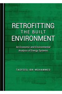 Retrofitting the Built Environment: An Economic and Environmental Analysis of Energy Systems