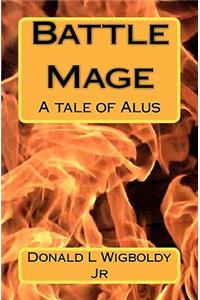 Battle Mage: A tale of Alus