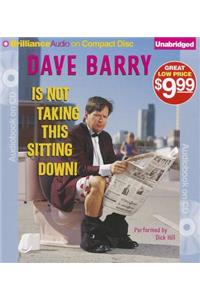 Dave Barry Is Not Taking This Sitting Down!
