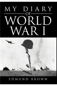 My Diary of World War I