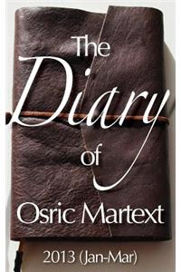 The Diary of Osric Martext 2013 (Jan-Mar)